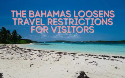 The Bahamas Loosens Travel Restrictions for Visitors